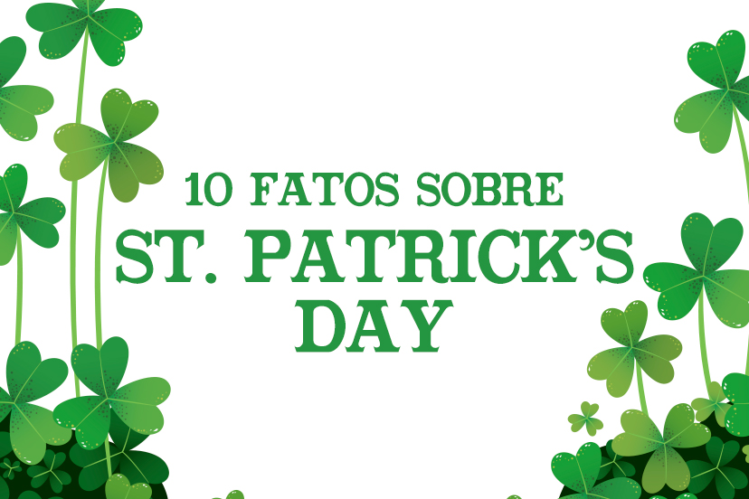 10 fatos sobre o St Patrick's Day
